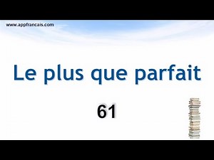 الدرس 61 : Le plus-que-parfait