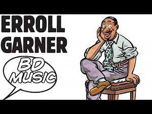 BD Music Presents Erroll Garner (Summertime, Body and Soul & more songs)