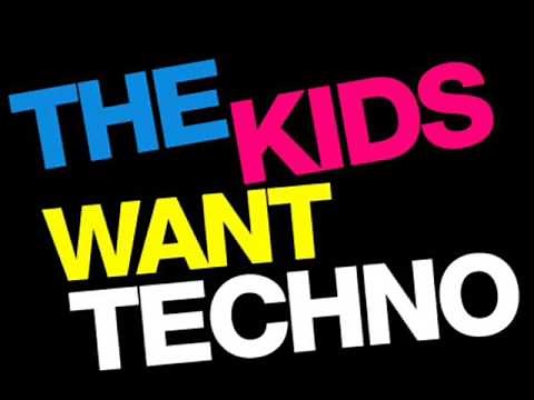 The Kids Want Techno