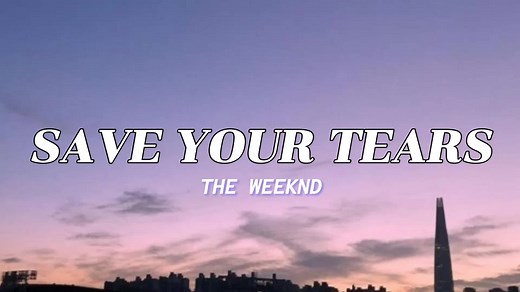 THE WEEKND - Save your Tears (Lyrics) | Music Lifey