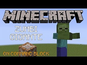 Zumbi Gigante ! SPAWN Command Block 1 7 4 ! summon command