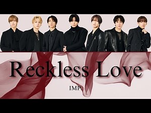 【歌割り・日本語訳】Reckless Love / IMP.