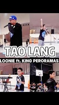 Loonie - TAO LANG ft. King Peroramas