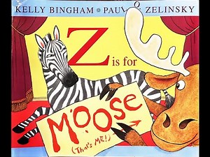 Z is for Moose (by Kelly Bingham) Read Aloud