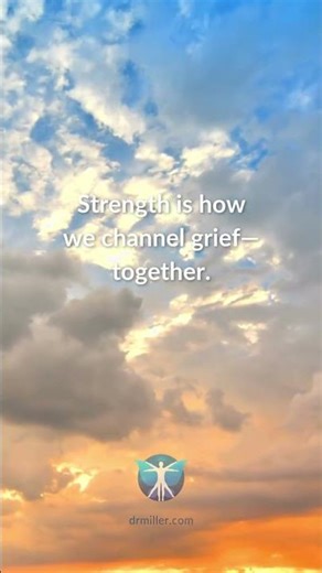 Strength is how we channel grief—together.