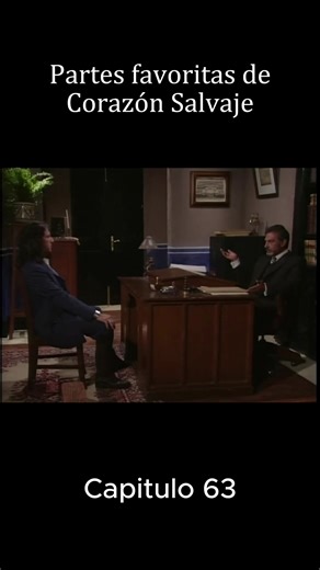 Corazón Salvaje: Reflexiones y Decisiones en el Capítulo 63