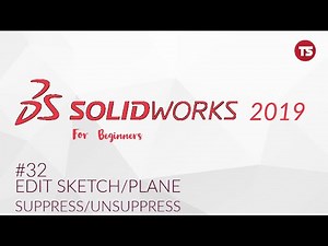 Solidworks Tutorial for Beginners #32: Edit Sketch/Plane [Unsuppress/Suppress]. [2019]