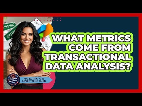 What Metrics Come From Transactional Data Analysis?
