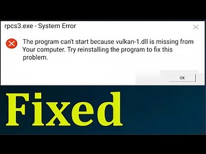 How To Fix RPCS3 Vulkan-1.dll Missing Error || Fix RPCS3 Playstation 2 Emulator Vulkan Error