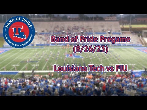 Louisiana Tech Band of Pride Pregame vs FIU - 8/26/23
