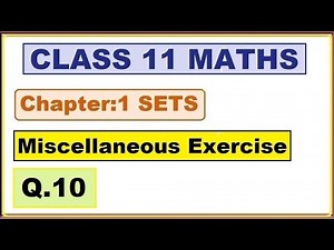 (Q.10) Miscellaneous Exercise Chapter:1 Sets | Ncert Maths Class 11 | Cbse