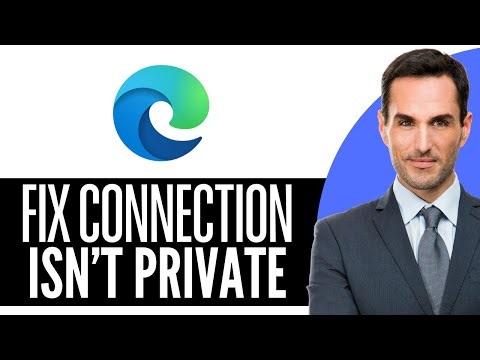 How to Fix “Your Connection Isn’t Private” Error in Edge – (2026) Step-by-Step