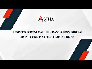 How To Download the PantaSign Digital Signature to the HYP2003 Token? | Astha Infosoft LLP
