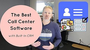 The Best Call Center Software with Built-In CRM