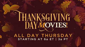 It's a feast of family fun this Thanksgiving! | Movies TV Network