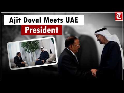 NSA Ajit Doval Meets UAE President, Discusses West Asia Tensions and Energy Impact