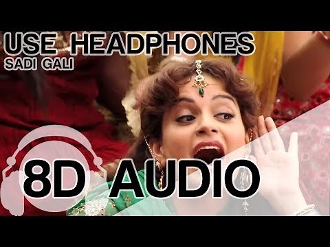 Sadi Gali | 8D Audio Song | Tanu Weds Manu | (HQ) 🎧