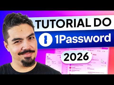 Tutorial do 1Password, 2026 | Guia completo para iniciantes sobre segurança de senhas