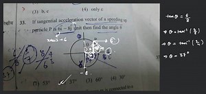 (3) b, c(4) only cIf tangential acceleration vector of a spee... | Filo