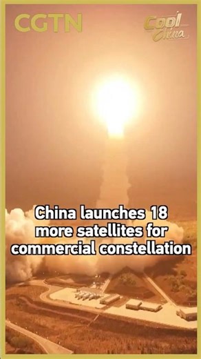 China launches 18 more satellites for commercial constellation