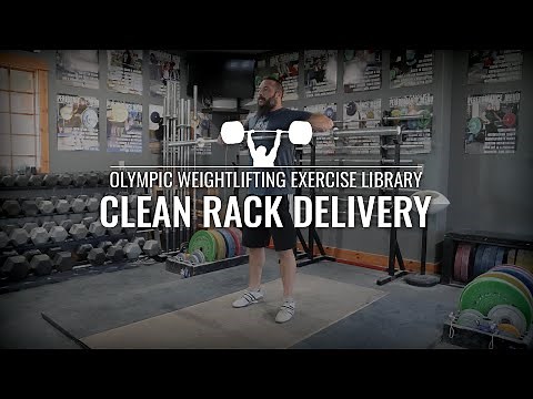 Clean Rack Delivery | Olympic Weightlifting Exercise Library