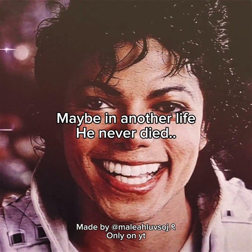 In another life..