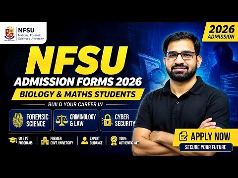 NFSU Admission Forms 2026 | Biology & Maths Students | Forensic, Criminology, Cyber Security