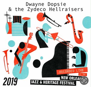 Dwayne Dopsie & The Zydeco Hellraisers - Recorded Live At The 2019 New Orleans Jazz & Heritage Festival