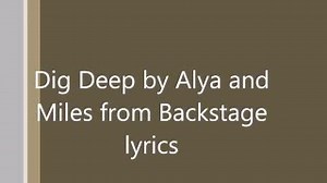 Dig deep by Alya and Miles from Backstage Lyrics Chords - ChordU
