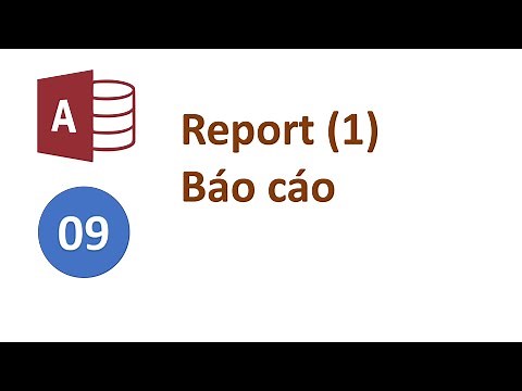 Access 09 - Tạo Report báo cáo trong MS Access