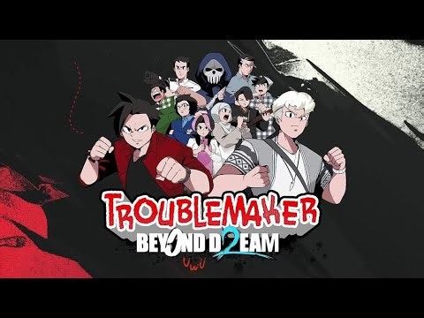 TROUBLEMAKER 2 BEYOND DREAM - MAIN STORY - SAMPE TAMAT KAH?