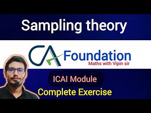 Complete Exercise on Sampling | ICAI Module | CA Foundation Maths | Full Explanation
