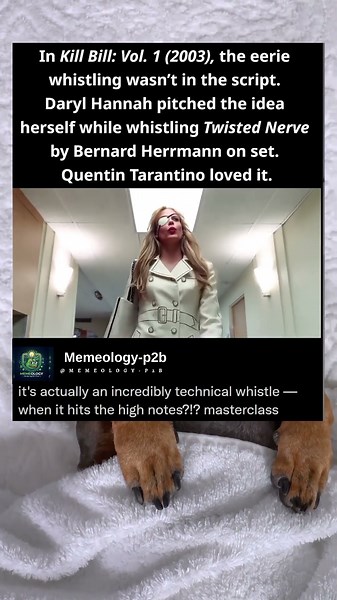 In Kill Bill: Vol. 1 (2003), the eerie whistling wasn t in the script. Daryl Hannah pitched the