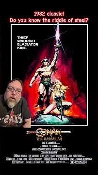 Do you know the riddle of steel? ￼It’s The 1982 sword and sorcery classic Conan the Barbarian!