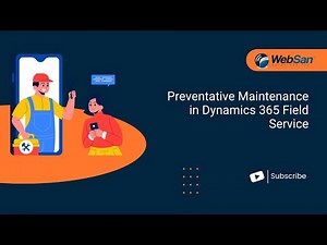 Preventative Maintenance in Dynamics 365 Field Service