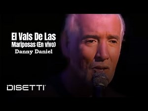 Danny Daniel - El Vals De Las Mariposas (En vivo)