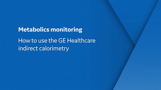 Metabolics Monitoring: How to use the GE Healthcare Indirect Calorimetry