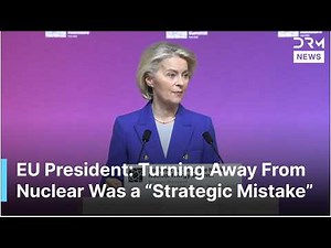FULL SPEECH: EU's Ursula von der Leyen Calls Europe’s Nuclear Exit a “Strategic Mistake” | AC1G