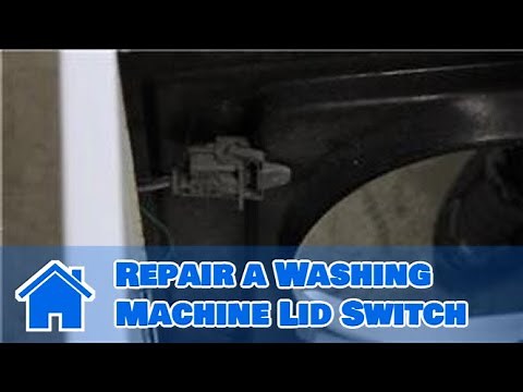 Washing Machine Repair : How to Repair a Washing Machine Lid Switch