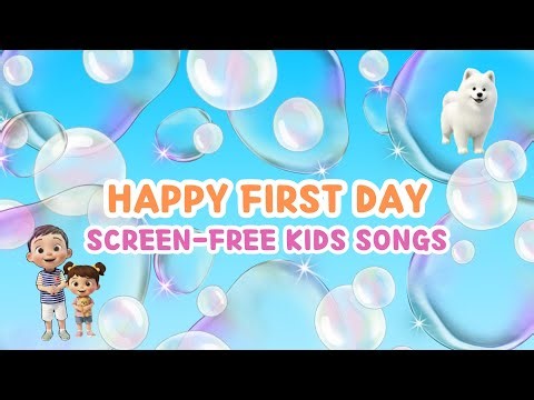 🏫 Happy First Day | Screen-Free Nursery Rhymes & Kids Songs