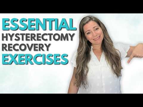 5 Best Exercises To Do After A Hysterectomy