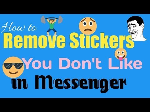 How to Remove Stickers on Messenger | Remove stickers You Dislike on Messenger