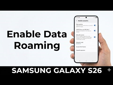 Samsung Galaxy S26, S26+ & S26 Ultra | How to Enable Data Roaming on Samsung Galaxy S26