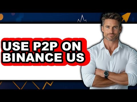 How to Use P2P on Binance US - Step By Step