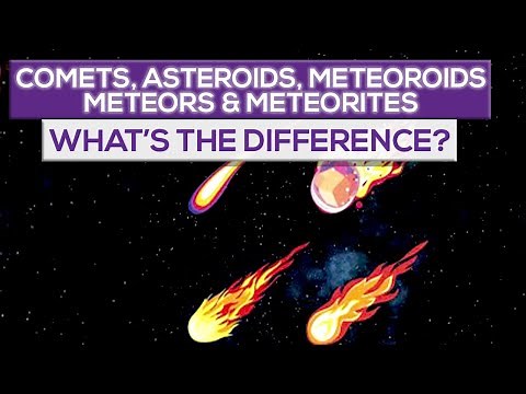 What's The Difference Between Comets, Asteroids, Meteoroids, Meteors & Meteorites?