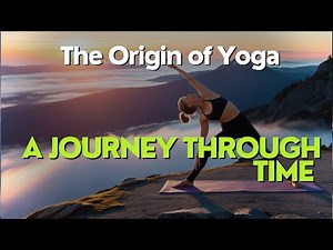 The Origin of Yoga: A Journey Through Time