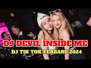 DJ DEVIL INSIDE ME | DJ TIK TOK TERBARU 2024