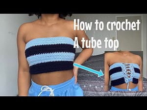 DIY Crochet Tube Top// Crochet Tube Top Tutorial // Crochet Crop Top