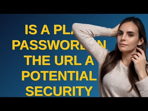 Security: Is a plain password in the URL a potential security threat?