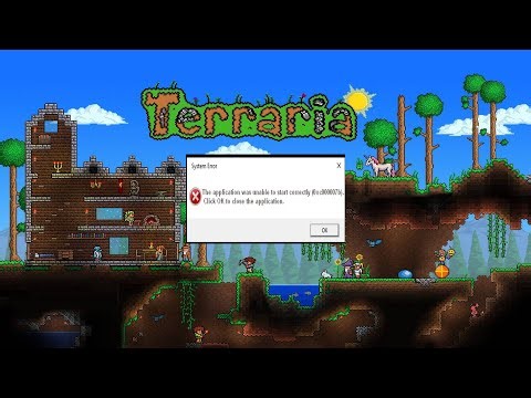 Terraria Error 0xc000007b – The application was unable to start correctly 100% FIX!